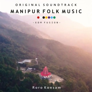 MANIPUR FOLK MUSIC (EDM FUSION+REMIX)