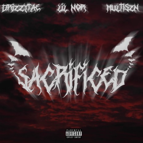 Sacrificed ft. Drizzy Tae & Multiszn | Boomplay Music