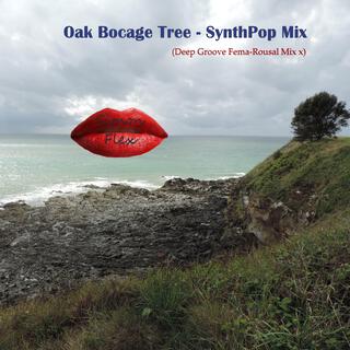 Oak Bocage Tree (Deep Groove Fema-Rousal Mix x)