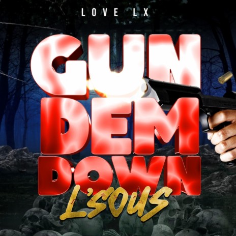 Gun Dem Down ft. L Sous | Boomplay Music