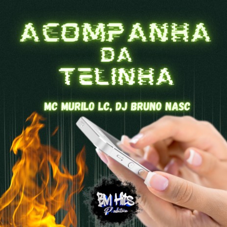 Acompanha da Telinha ft. MC MURILO LC | Boomplay Music