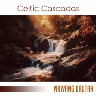 Celtic Cascadas: Healing Water Sounds & Relaxing Celtic Music for Sleep, and Stress Relief