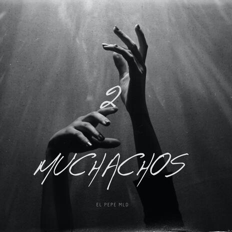 2 muchachos | Boomplay Music