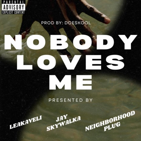 Nobody Loves Me ft. Jay Skywalka