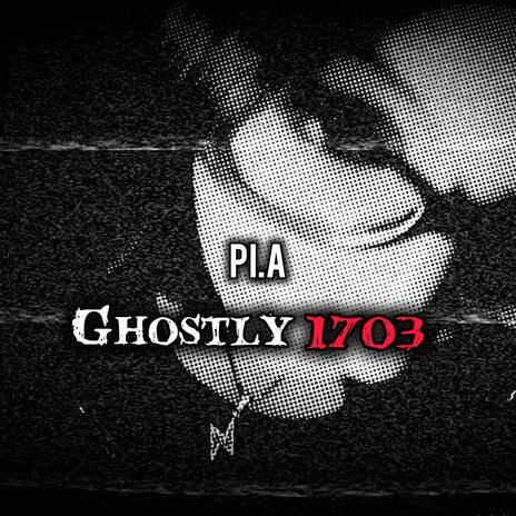 Ghostly 1703 | Boomplay Music