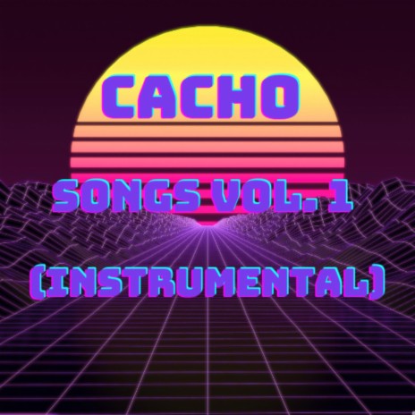 Cacho songs vol. 1 (instrumental) | Boomplay Music