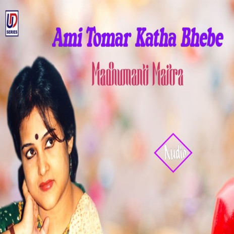 Ami Tomar Katha Bhebe | Boomplay Music