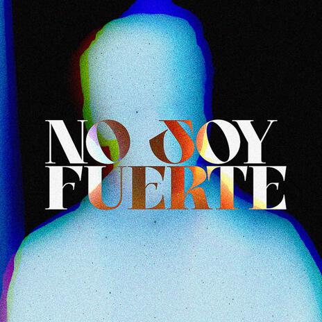 No Soy Fuerte ft. JuiceTheKidd | Boomplay Music