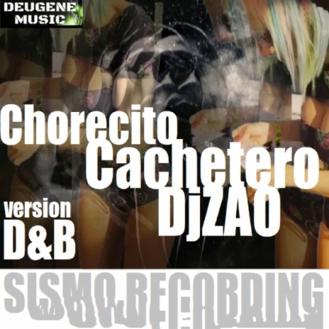Chorecito cachetero (Versión D&B) | Boomplay Music