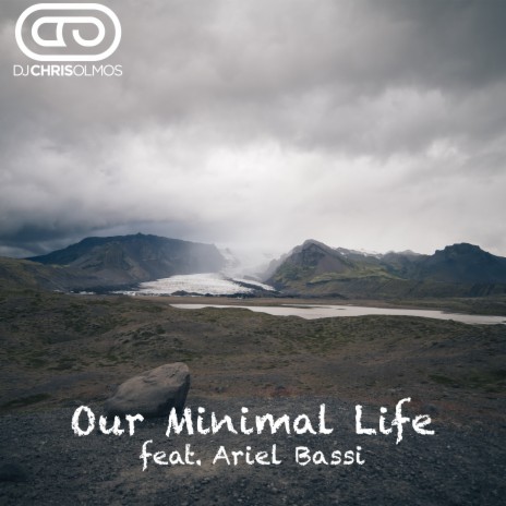 Our Minimal Life ft. Ariel Bassi | Boomplay Music