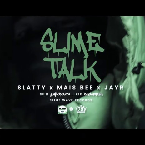 Slime Talk ft. Slatty Glizzy & Mais Bee | Boomplay Music