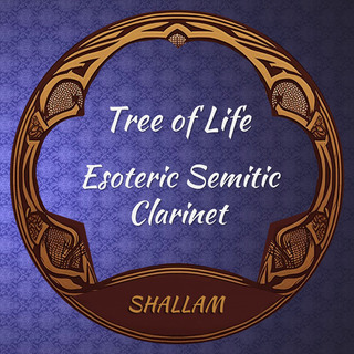 Tree of Life - Esoteric Semitic Clarinet