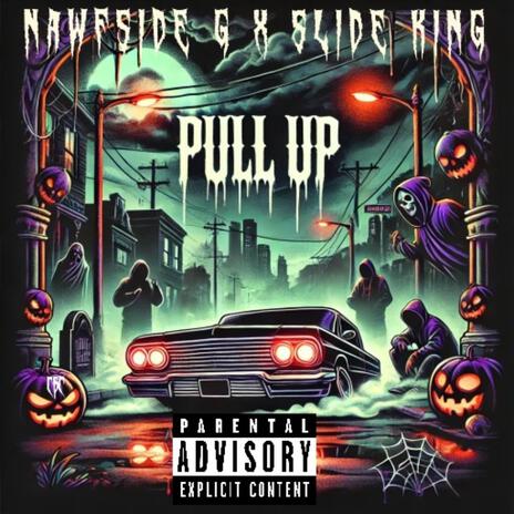 Pull Up ft. Slide King | Boomplay Music