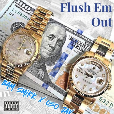 Flush Em Out ft. Oso Jay