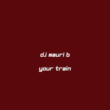 Your Train