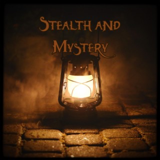 Stealth and Mystery