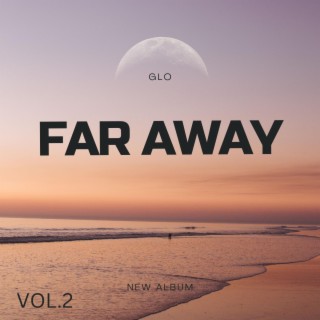 FAR AWAY, Vol. 2