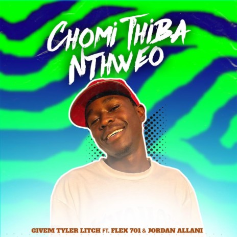 Chomi Thiba Nthweo ft. Flex 701 & Jordan Allani