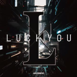 Luck You