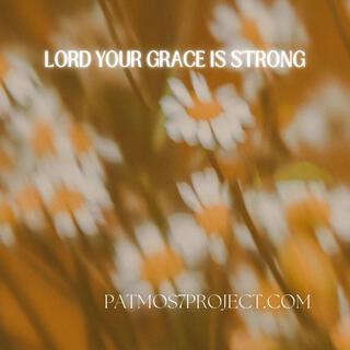 Lord your grace is strong