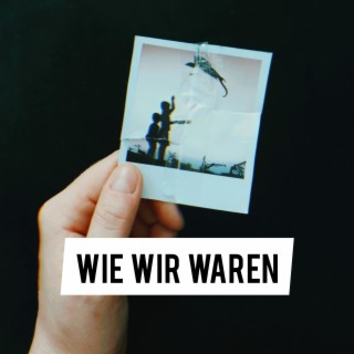 Wie Wir Waren lyrics | Boomplay Music