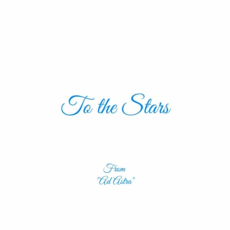 To the Stars (From Ad Astra) | Boomplay Music