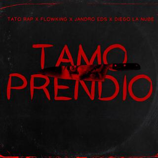 Tamo Prendio (feat. Diego la nube, Flow King & Jandro EDS)