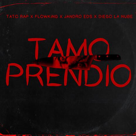 Tamo Prendio (feat. Diego la nube, Flow King & Jandro EDS) | Boomplay Music