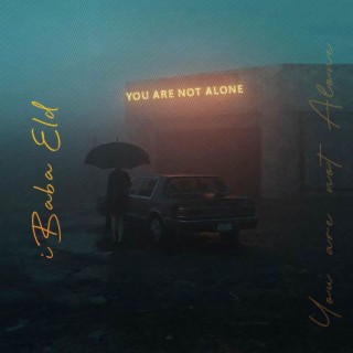 YOU ARE NOT ALONE | Boomplay Music
