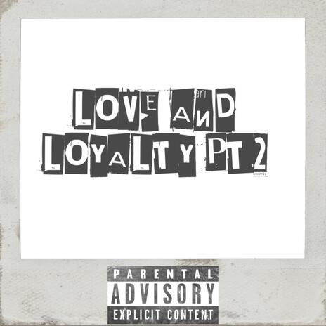 Love And Loyalty Pt. 2 | Boomplay Music