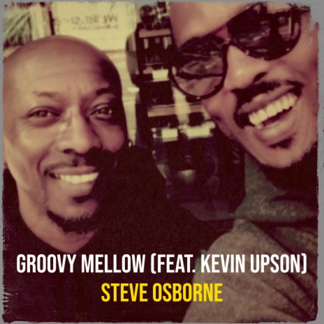 Groovy Mellow ft. Kevin Upson | Boomplay Music