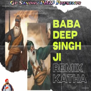 Baba Deep Singh Ji Katha (Remix)