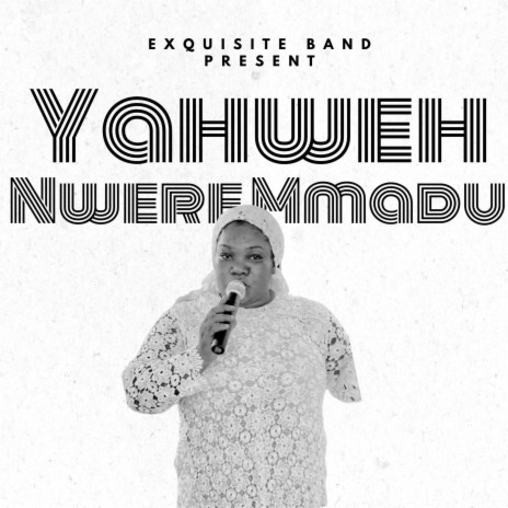Yahweh Nwere Mmadụ | Boomplay Music