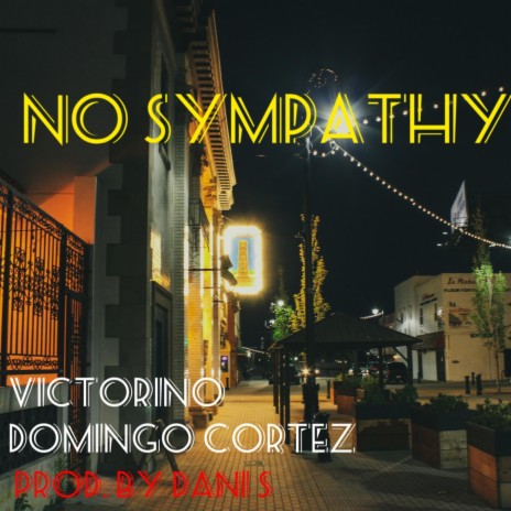 No Sympathy ft. Domingo Cortez | Boomplay Music