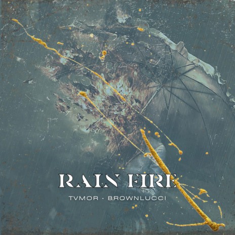 Rain Fire ft. Tvmor & Wturner | Boomplay Music
