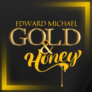 Gold and Honey lyrics | Boomplay Music