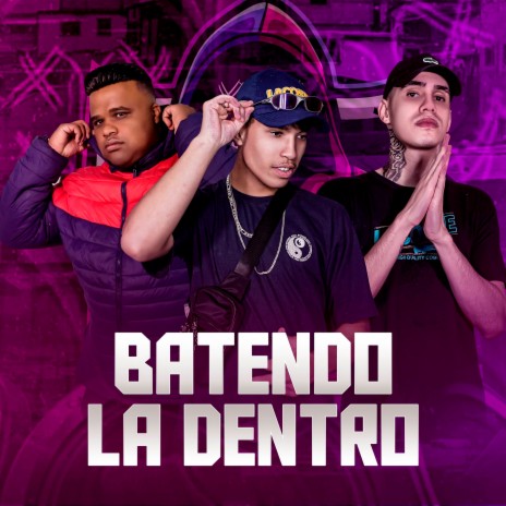 BATENDO LA DENTRO ft. DJ DUBAI & BX MUNIZ | Boomplay Music