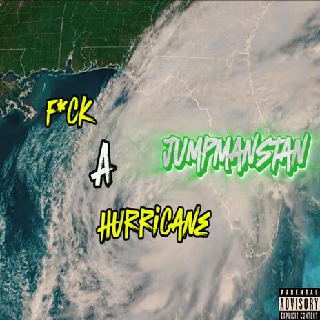 FUCK A HURRICANE | Boomplay Music