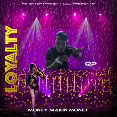 LOYALTY ft. MONEY MAKIN MOÑET | Boomplay Music