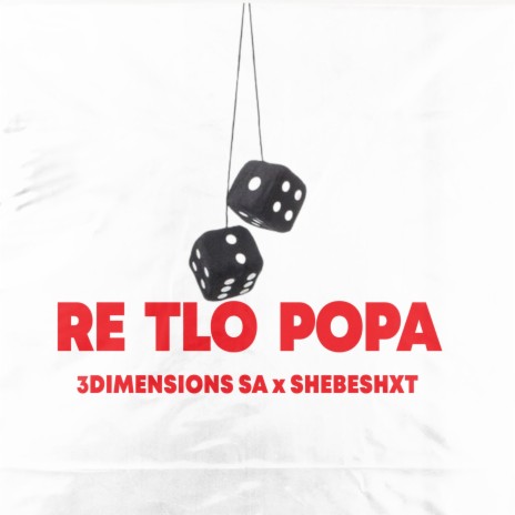 Re Tlo Popa ft. Shebeshxt | Boomplay Music