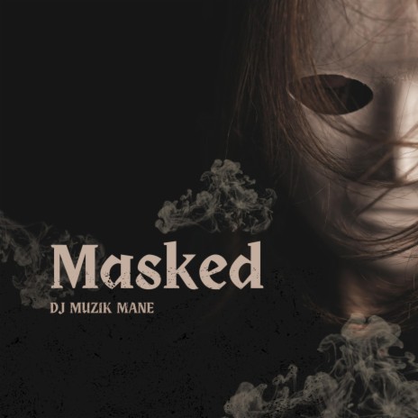 Masked (The Message) | Boomplay Music