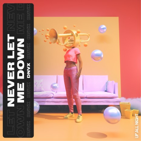 Never Let Me Down | Boomplay Music