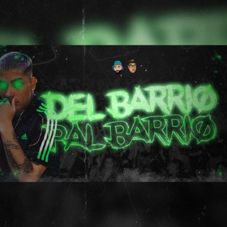 Del Barrio Pal Barrio ft. BRIIAN DJ | Boomplay Music