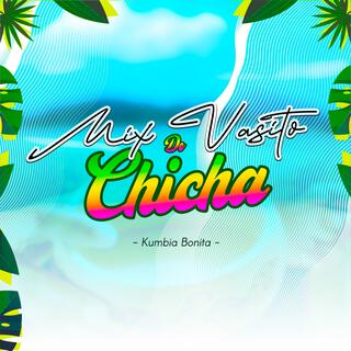 Mix Vasito De Chicha