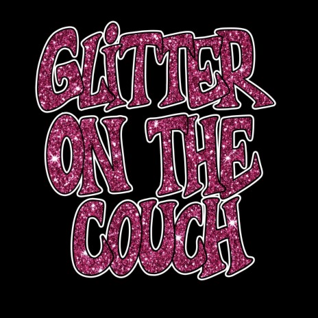 Glitter On The Couch