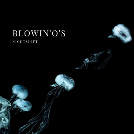 Blowin' O's | Boomplay Music