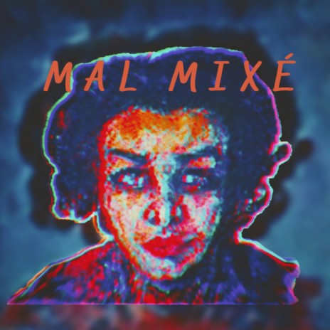Mal mixé | Boomplay Music