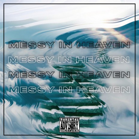 Messy In Heaven | Boomplay Music