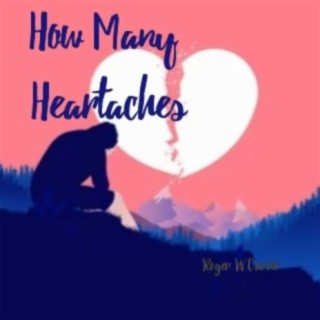How Many Heartaches