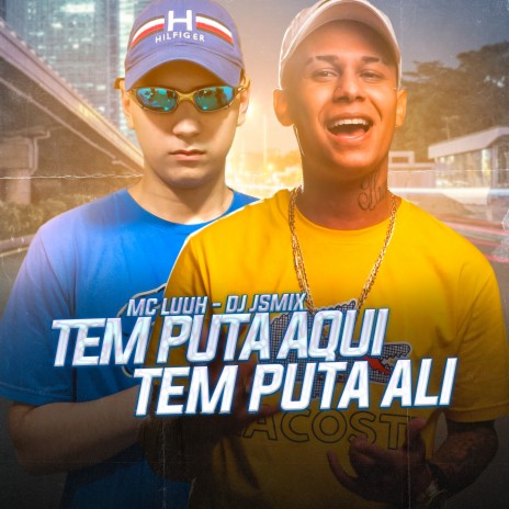 Tem Puta Aqui, Tem Puta Ali ft. DJ JS Mix | Boomplay Music